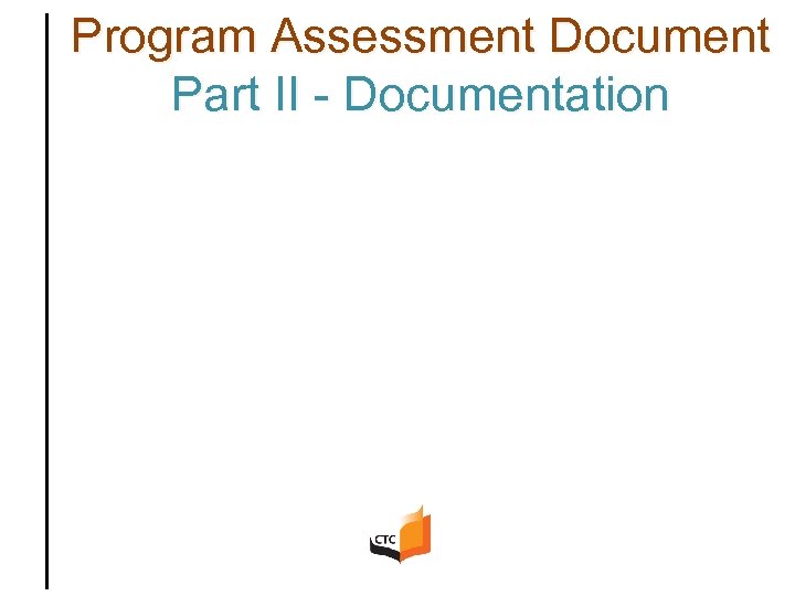 Program Assessment Document Part II - Documentation 