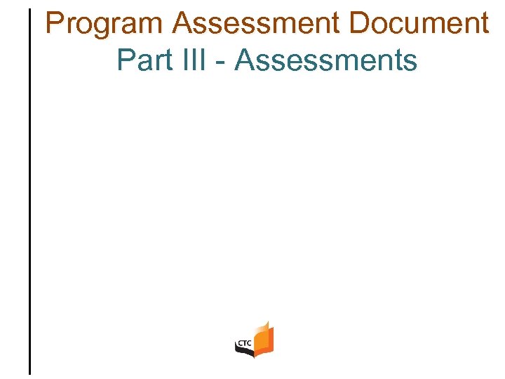 Program Assessment Document Part III - Assessments 