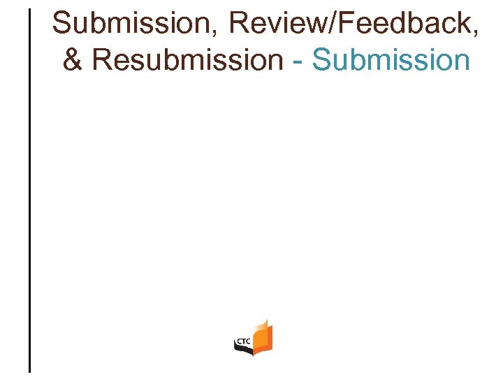 Submission, Review/Feedback, & Resubmission - Submission 