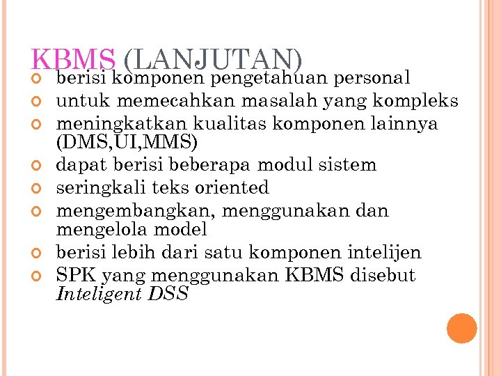 KBMS (LANJUTAN) berisi komponen pengetahuan personal untuk memecahkan masalah yang kompleks meningkatkan kualitas komponen