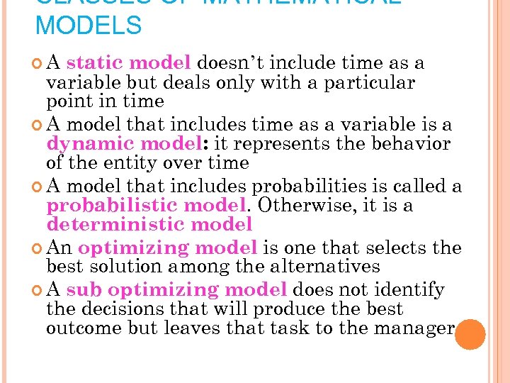 CLASSES OF MATHEMATICAL MODELS A static model doesn’t include time as a variable but