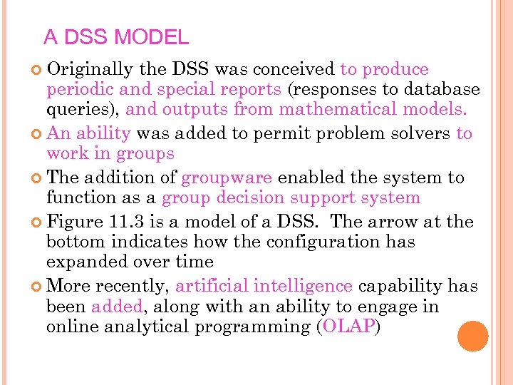 A DSS MODEL Originally the DSS was conceived to produce periodic and special reports