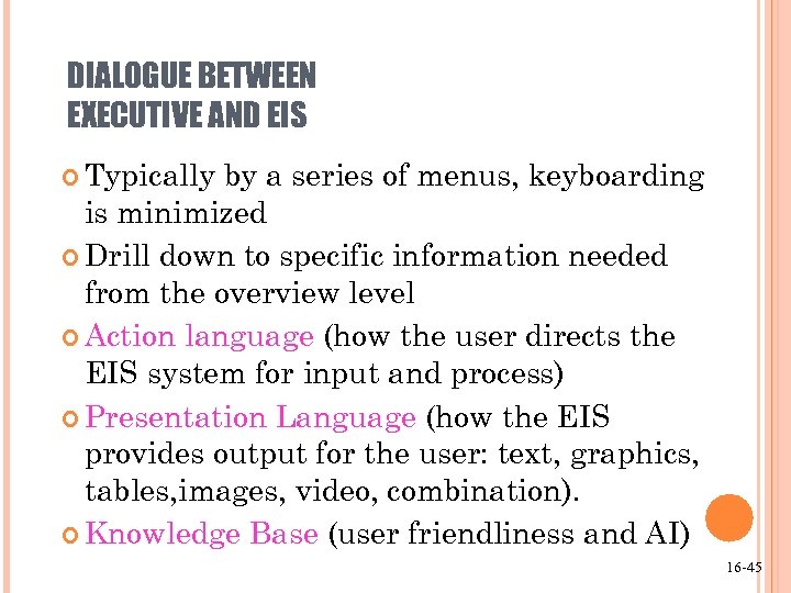 DIALOGUE BETWEEN EXECUTIVE AND EIS Typically by a series of menus, keyboarding is minimized