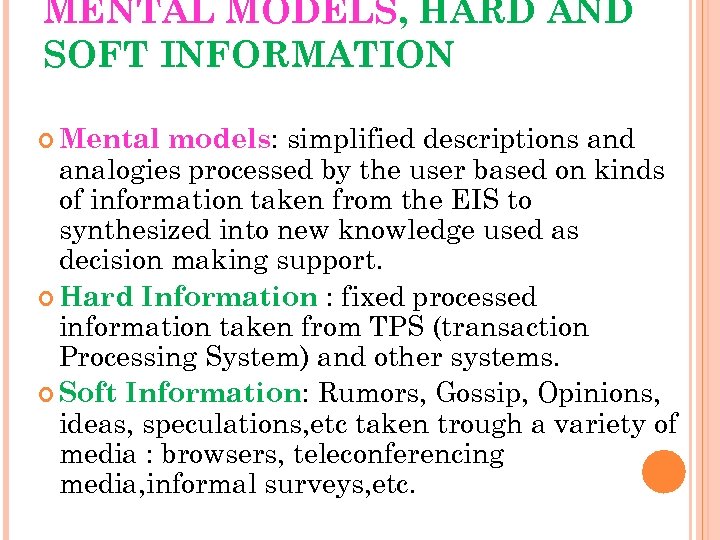 MENTAL MODELS, HARD AND SOFT INFORMATION models: simplified descriptions and analogies processed by the
