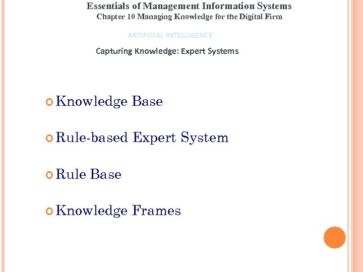 Essentials of Management Information Systems Chapter 10 Managing Knowledge for the Digital Firm ARTIFICIAL