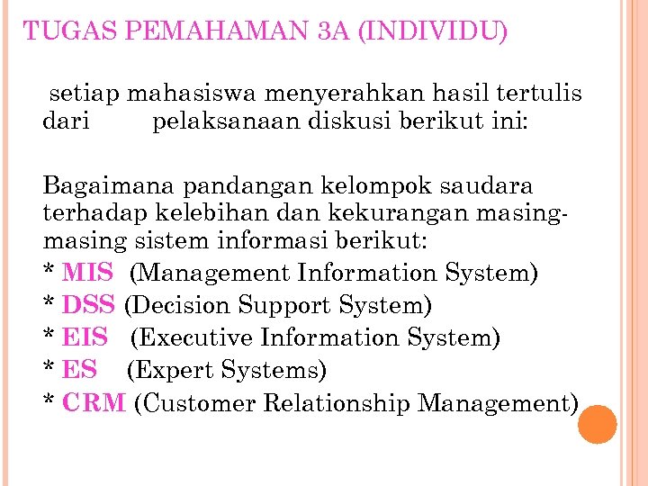 TUGAS PEMAHAMAN 3 A (INDIVIDU) setiap mahasiswa menyerahkan hasil tertulis dari pelaksanaan diskusi berikut