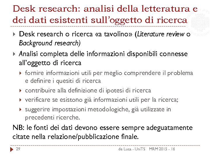 Desk research: analisi della letteratura e dei dati esistenti sull’oggetto di ricerca Desk research