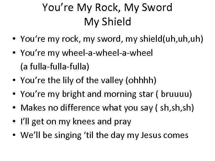 You’re My Rock, My Sword My Shield • You‘re my rock, my sword, my
