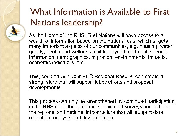 What Information is Available to First Nations leadership? As the Home of the RHS;