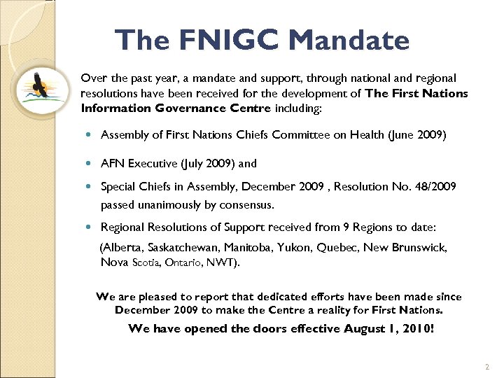 The FNIGC Mandate Over the past year, a mandate and support, through national and