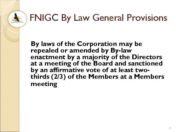 FNIGC By Law General Provisions By laws of the Corporation may be repealed or