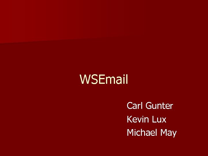 WSEmail Carl Gunter Kevin Lux Michael May 