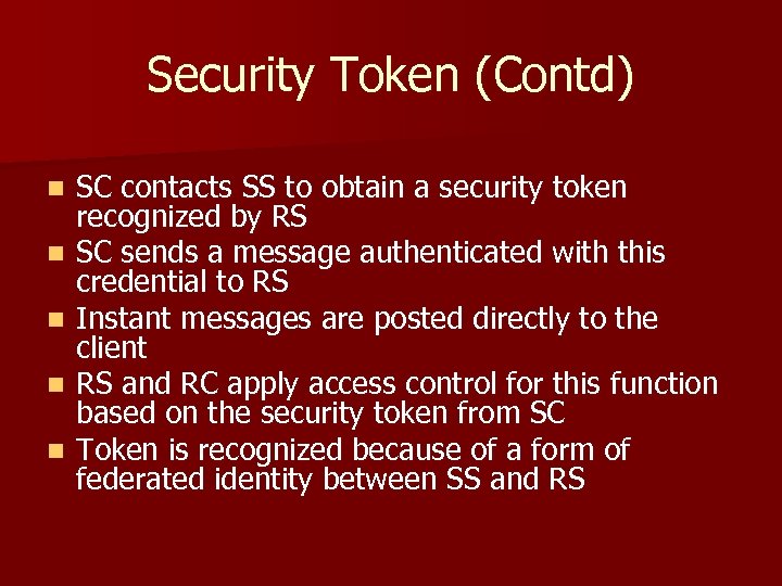 Security Token (Contd) n n n SC contacts SS to obtain a security token