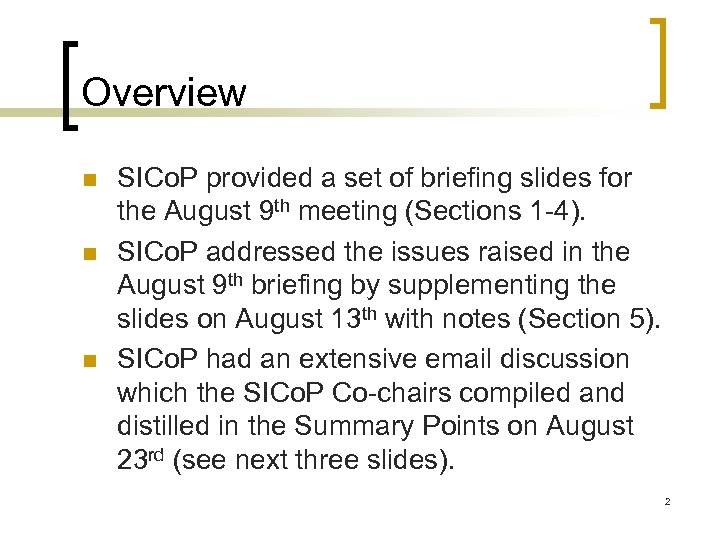Overview n n n SICo. P provided a set of briefing slides for the
