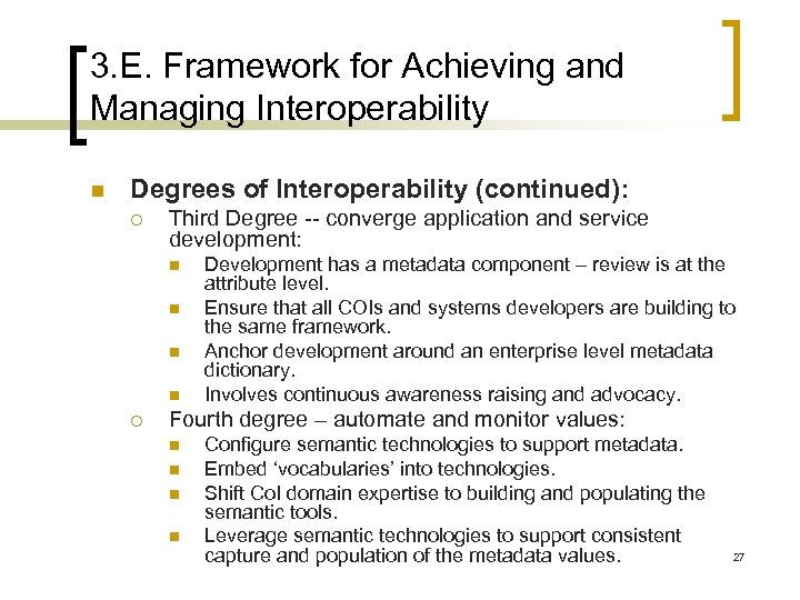 3. E. Framework for Achieving and Managing Interoperability n Degrees of Interoperability (continued): ¡