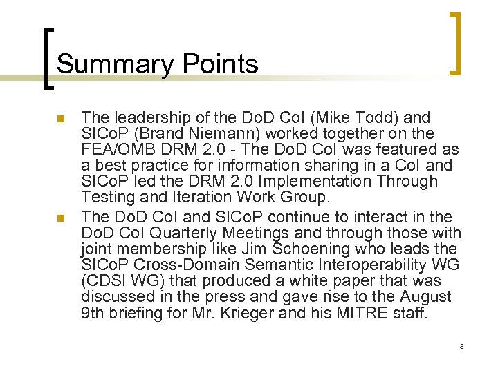 Summary Points n n The leadership of the Do. D Co. I (Mike Todd)