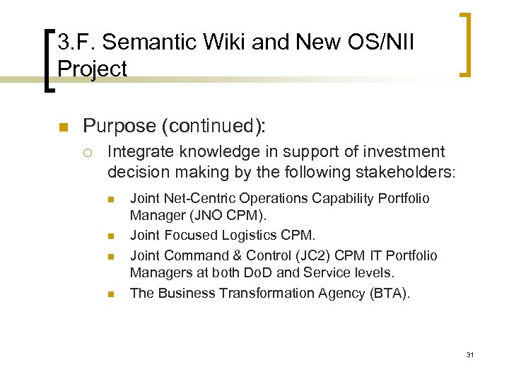 3. F. Semantic Wiki and New OS/NII Project n Purpose (continued): ¡ Integrate knowledge