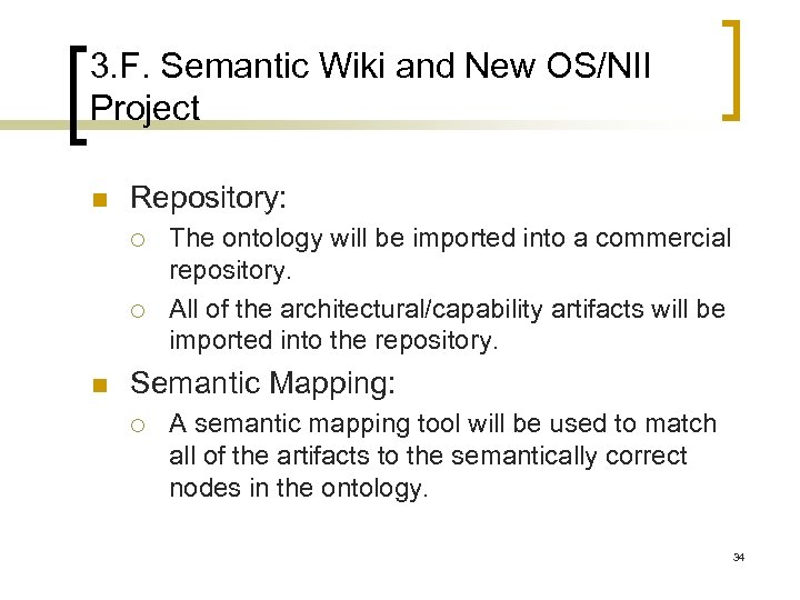 3. F. Semantic Wiki and New OS/NII Project n Repository: ¡ ¡ n The
