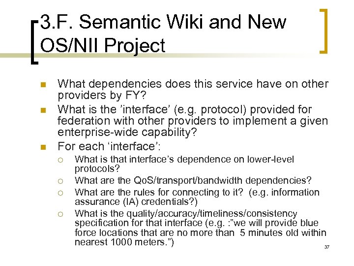3. F. Semantic Wiki and New OS/NII Project n n n What dependencies does