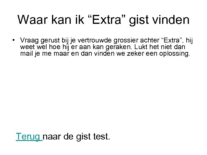 Waar kan ik “Extra” gist vinden • Vraag gerust bij je vertrouwde grossier achter