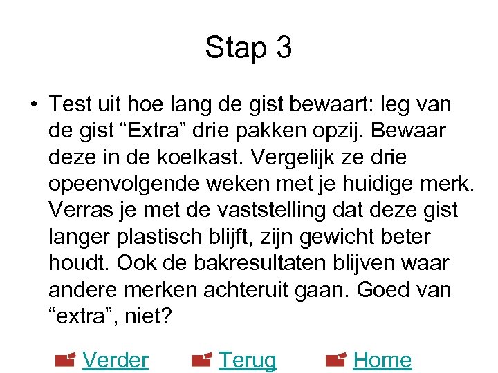 Stap 3 • Test uit hoe lang de gist bewaart: leg van de gist