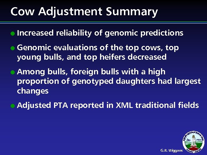Cow Adjustment Summary l l Increased reliability of genomic predictions Genomic evaluations of the