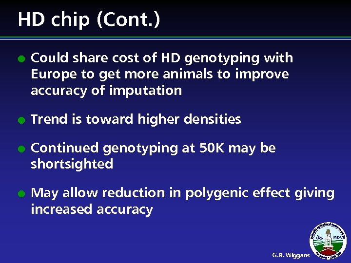 HD chip (Cont. ) l l Could share cost of HD genotyping with Europe
