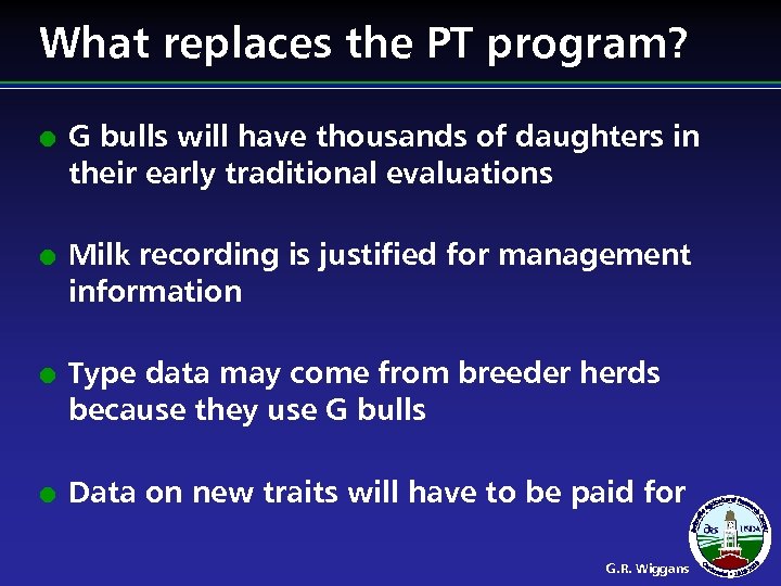 What replaces the PT program? l l G bulls will have thousands of daughters
