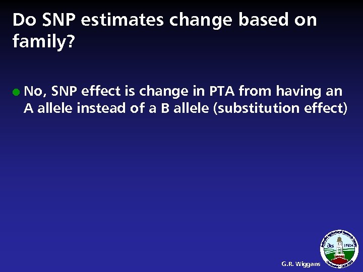Do SNP estimates change based on family? l No, SNP effect is change in