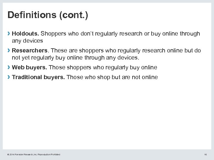 Definitions (cont. ) › Holdouts. Shoppers who don’t regularly research or buy online through