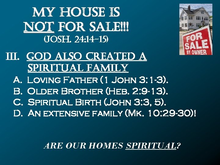 MY ho. Us. E Is No. T Fo. R s. ALE!!! (Josh. 24: 14