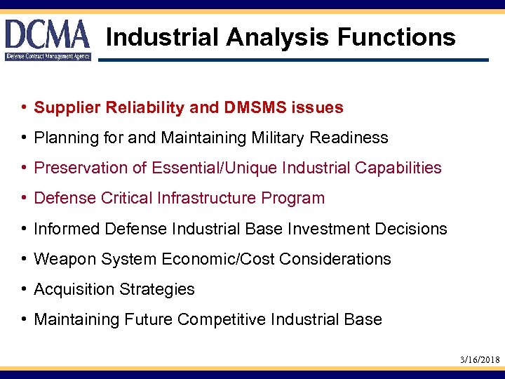 Industrial Analysis Functions • Supplier Reliability and DMSMS issues • Planning for and Maintaining