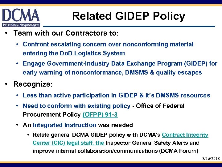 Related GIDEP Policy • Team with our Contractors to: • Confront escalating concern over