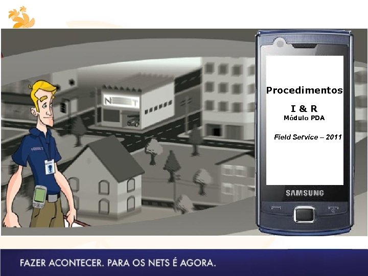 Procedimentos I&R Módulo PDA Field Service – 2011 