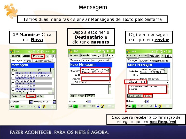 Mensagem Temos duas maneiras de enviar Mensagens de Texto pelo Sistema 1ª Maneira- Clicar