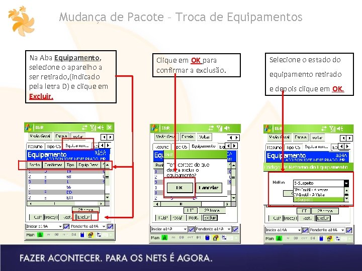 Mudança de Pacote – Troca de Equipamentos Na Aba Equipamento, selecione o aparelho a