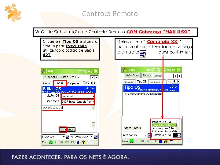 Controle Remoto W. O. de Substituição de Controle Remoto COM Cobrança “MAU USO” Clique