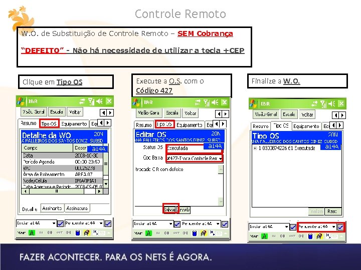 Controle Remoto W. O. de Substituição de Controle Remoto – SEM Cobrança “DEFEITO” -