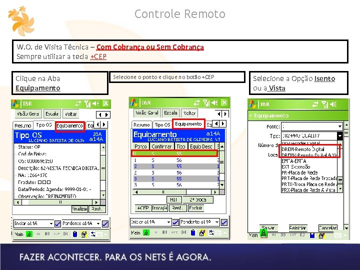 Controle Remoto W. O. de Visita Técnica – Com Cobrança ou Sem Cobrança Sempre