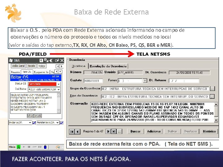 Baixa de Rede Externa Baixar a O. S. pelo PDA com Rede Externa acionada