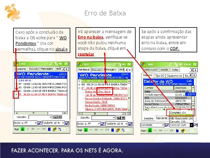 Erro de Baixa Caso após a conclusão da baixa a OS volte para “