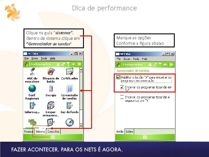Dica de performance Clique na guia “sistema”. Dentro de sistema clique em “Gerenciador de