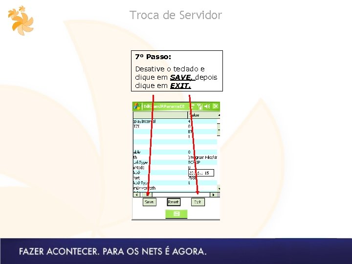 Troca de Servidor 7º Passo: Desative o teclado e clique em SAVE, depois clique