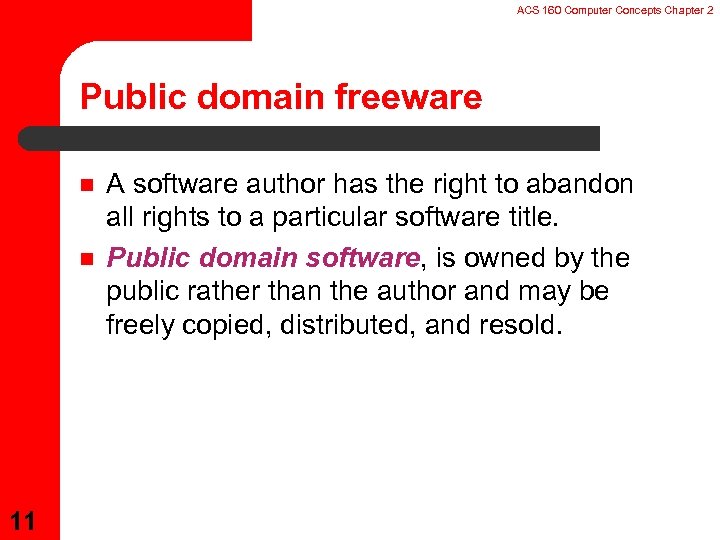 ACS 160 Computer Concepts Chapter 2 Public domain freeware n n 11 A software