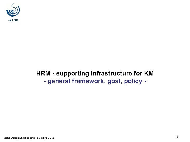 SO SR HRM - supporting infrastructure for KM - general framework, goal, policy -