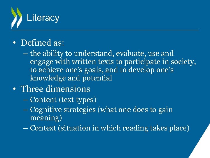 Literacy • Defined as: – the ability to understand, evaluate, use and engage with