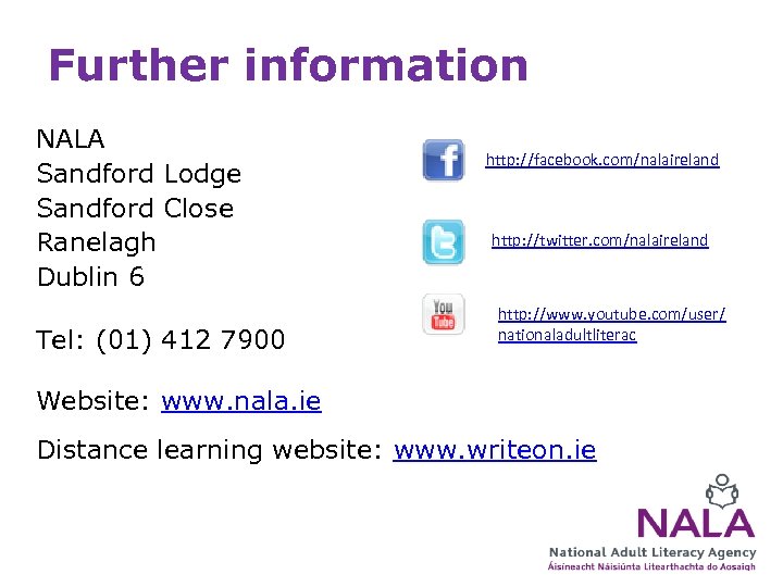 Further information NALA Sandford Lodge Sandford Close Ranelagh Dublin 6 Tel: (01) 412 7900