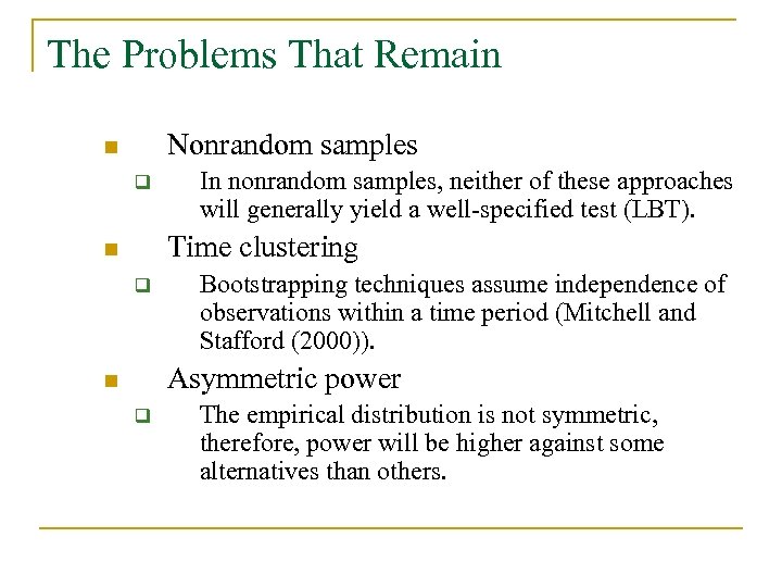 The Problems That Remain Nonrandom samples n q In nonrandom samples, neither of these