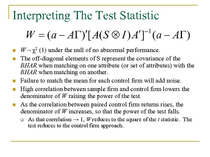 Interpreting The Test Statistic n n n W ~ χ2 (1) under the null