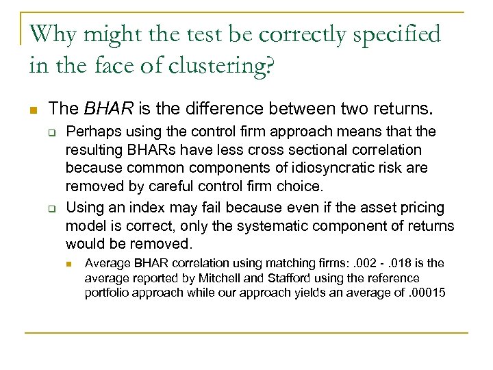 Why might the test be correctly specified in the face of clustering? n The
